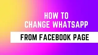 how to change whatsapp number from page