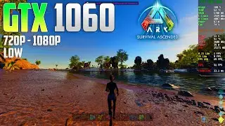 GTX 1060 ARK Survival Ascended | 1080p - 720p | Low
