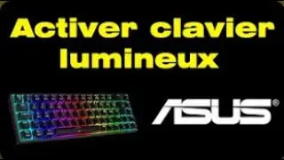 Comment activer le clavier lumineux Asus (Activer rétroéclairage clavier Asus)