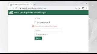 Veeam Enterprise Manager, License is not installed or corrupted: Easy Fix!