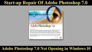 How to Start-up Repair of Adobe Photoshop 7.0 ! How to Fix If Adobe Photoshop 7.0 Not Opening.