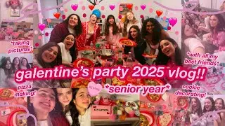 GALENTINE'S 2025 PREP & VLOG // celebrating love with my friends *SENIOR YEAR OF HIGH SCHOOL*