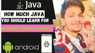 How much Java you should learn for Android development??