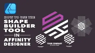 HOW TO USE THE SHAPE BUILDER TOOL IN AFFINITY DESIGNER