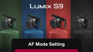 How to configure Auto Focus Modes (eg. 1 Area, Multi Zone, etc...)  on LUMIX S9