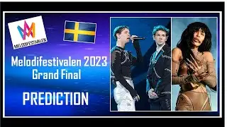 Melodifestivalen 2023 | PREDICTION | Grand Final | Top 12 | With Comments