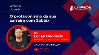 Webinar Unirede: O protagonismo da sua carreira com Zabbix