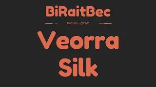 Veorra - Silk - Lyrics