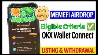 MemeFi Airdrop Eligible Criteria || OKX Wallet Connect || Listing & Withdrawal update