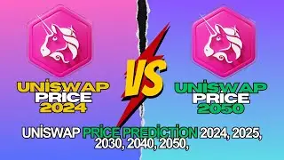 Uniswap Price Prediction 2024, 2025, 2030, 2040, 2050,