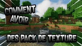 COMMENT AVOIR DES PACK DE TEXTURE SUR MINECRAFT