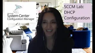 SCCM Lab: DHCP Configuration - Part 6