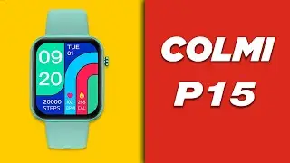 Смарт часы Colmi P15 🔥 обзор