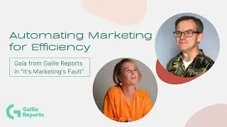 Automating Marketing for Efficiency - Gala from Gaille Reports in "It's Marketing's Fault"