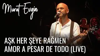 Murat Evgin @Bodrum Antik Tiyatro - Aşk Her Şeye Rağmen / Amor A Pesar De Todo (Live)