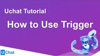 UChat Tutorial 48 - How to Use Trigger