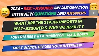 3. What are the static imports in Rest Assured API and why we need it ? Interview Question for SDETs