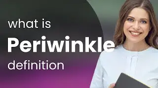 Periwinkle — PERIWINKLE meaning