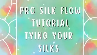 Pro Silk Flow ~ Tying Your Silks Tutorial