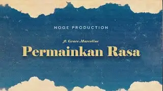 NGP - Permainkan Rasa ft.Grace Marceline -  (official lirik & audio)