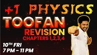 +1 PHYSICS | FINAL REVISION | PHYSICAL WORLD | UNITS AND MEASUREMENTS | MOTION IN A STRAIGHT LINE