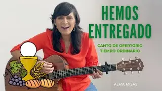 Hemos entregado - CANTO DE OFERTORIO - CANTO PARA MISA