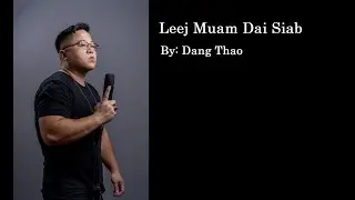 Leej Muam Dai Siab Dang By Dang Thao