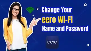 Change Your eero Wi Fi Name and Password