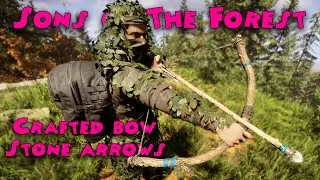 Sons of The Forest - How to make a Crafted Bow and Stone Arrows