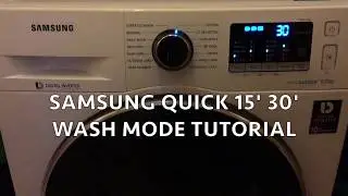 SAMSUNG QUICK 15 minutes 30 minutes WASH MODE TUTORIAL