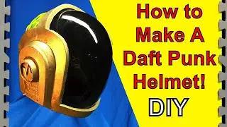 HOW TO MAKE A Daft Punk Helmet!