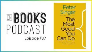 The Most Good You Can Do by Peter Singer