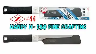 HANDY H-150 FINE CRAFTING 2024/08/16 #44