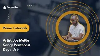 Pentecost - Joe Mettle - Piano Tutorials