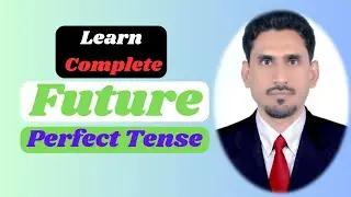 Future Perfect Tense | Learn Complete Future Perfect Tense Examples in English | English Tenses