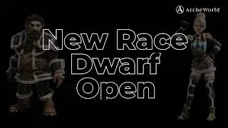 [ArcheWorld] New race: Dwarf & Special event for new/returning players!