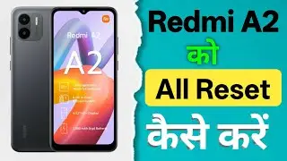 Redmi A2 Mobile All  Reset Kare 2025 || Redmi A2 Mobile Ko Reset Kaise Kare 