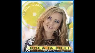 Kola ja Pilli - Katja Lukin (Lyriikkavideo)