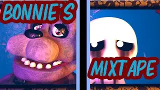 [FNAF/SFM] Bonnie's Mixtape (FNaF Song by Griffinilla/Fandroid) {Bonnie's story part 1}