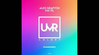 Alex Grafton, Dai Sil - HUMMINGBIRDS (Original Mix) [UNCLES MUSIC COLORS] Indie Dance