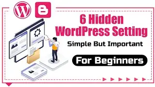 🔥🔥 6 Important WordPress Settings 🔖 Simple but Useful WordPress Setup @TechnicalRupam