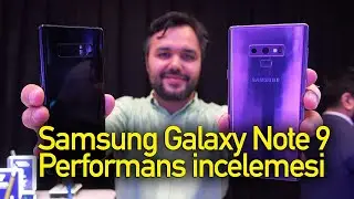 Samsung Galaxy Note 9'u test ettik: Rakipleriyle performans kıyaslaması