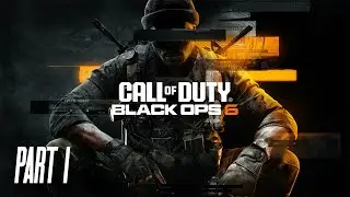 Call of Duty BLACK OPS 6 - Part 1