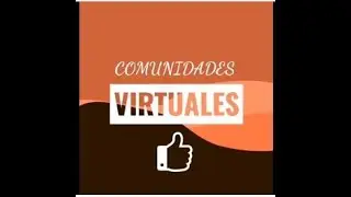 ¿Qué son las Comunidades Virtuales?