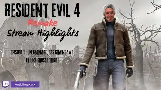 Resident Evil 4 (remake) Stream Highlights Ep 1 : 