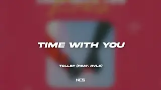 Tollef - Time With You (feat. RVLE) [NCS Lyrics]