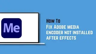 Adobe media encoder not installed after effects (How to fix)
