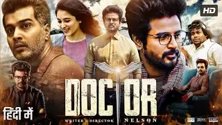 Doctor Full Movie In Hindi Dubbed | Sivakarthikeyan | Priyanka Mohan | Facts & Review 1080p HD