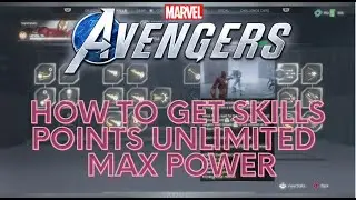 Marvel Avengers How To Get Skills Points Unlimited & Max Power