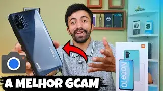 A MELHOR GCAM PARA O REDMI NOTE 10 DA XIAOMI QUE ENCONTREI!